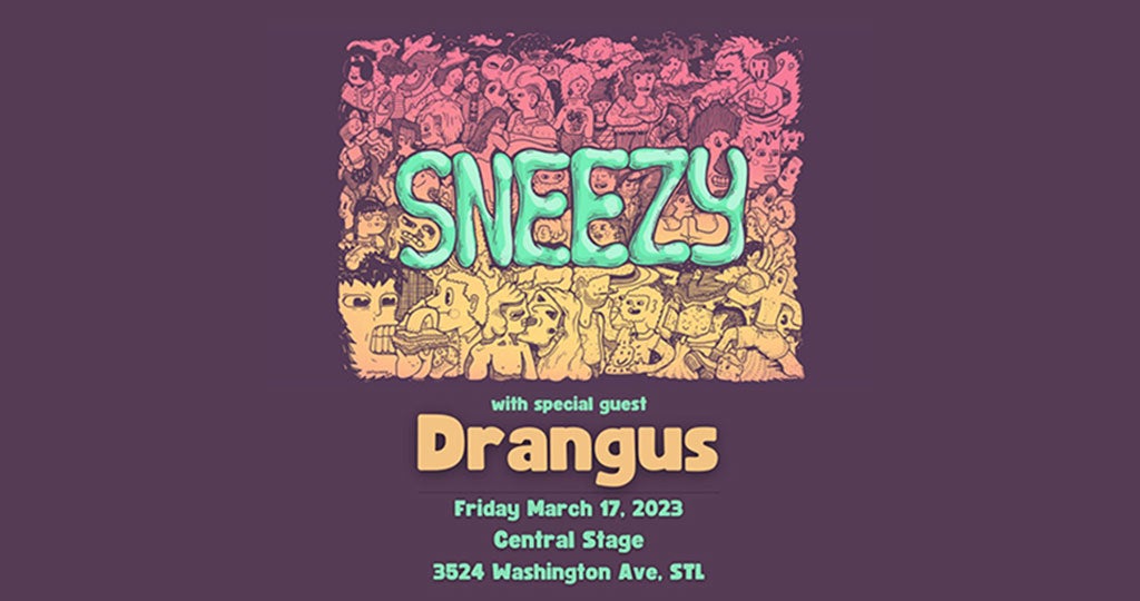 SNEEZY W/ SPECIAL GUESTS DRANGUS