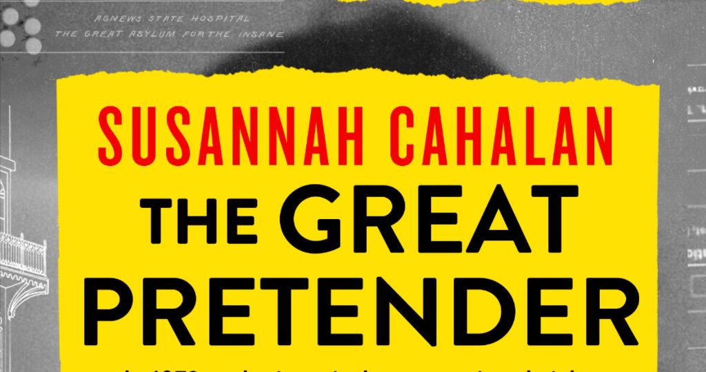 Susannah Cahalan: THE GREAT PRETENDER