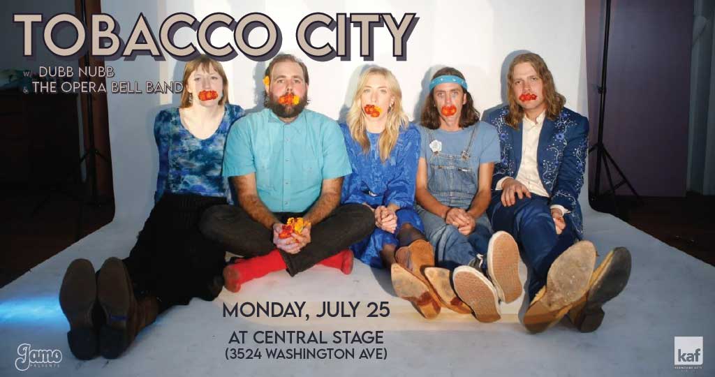 Tobacco City w/ Dubb Nubb + The Opera Bell Band