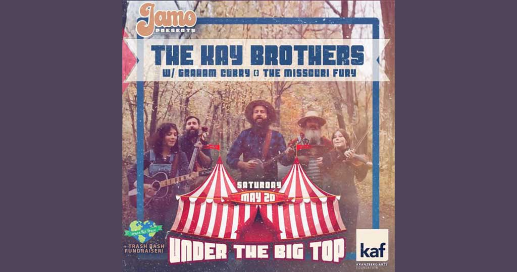 UNDER THE BIG TOP FT. THE KAY BROTHERS, GRAHAM CURRY & THE MISSOURI FURY